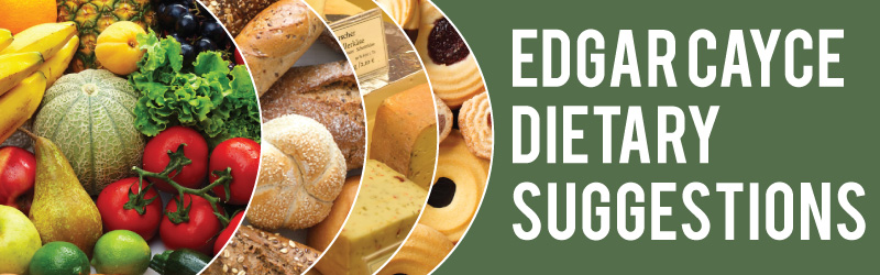 Edgar Cayce Dietary Suggestions